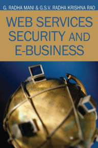 Title: Web Services Security and E-Business, Author: G. Radhamani