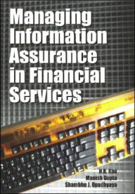 Managing Information Assurance in Financial Services / Edition 1