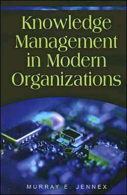 Knowledge Management in Modern Organizations / Edition 1