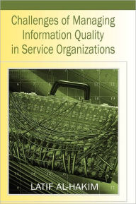 Title: Challenges of Managing Information Quality in Service Organizations, Author: Latif Al-Hakim