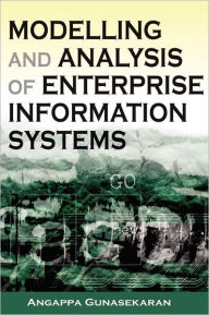 Title: Modeling and Analysis of Enterprise Information Systems, Author: Angappa Gunasekaran