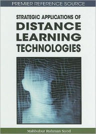 Title: Strategic Applications of Distance Learning Technologies, Author: Mahbubur Rahman Syed