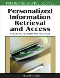 Title: Personalized Information Retrieval and Access: Concepts, Methods and Practices, Author: Rafael Andrés González