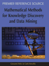 Title: Mathematical Methods for Knowledge Discovery and Data Mining, Author: Giovanni Felici