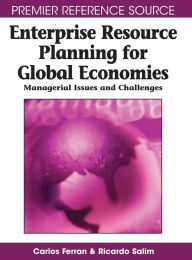 Title: Enterprise Resource Planning for Global Economies: Managerial Issues and Challenges, Author: Carlos Ferran