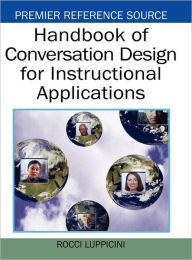 Title: Handbook of Conversation Design for Instructional Applications, Author: Rocci Luppicini