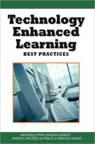 Title: Technology Enhanced Learning: Best Practices, Author: Miltiadis D. Lytras