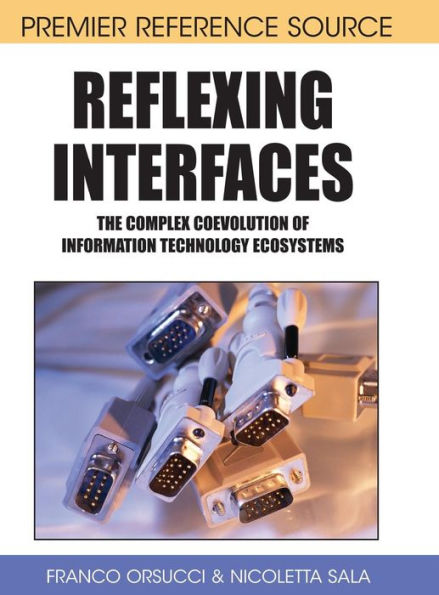 Reflexing Interfaces: The Complex Coevolution of Information Technology Ecosystems