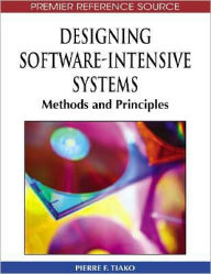 Title: Designing Software-Intensive Systems: Methods and Principles, Author: Pierre F. Tiako