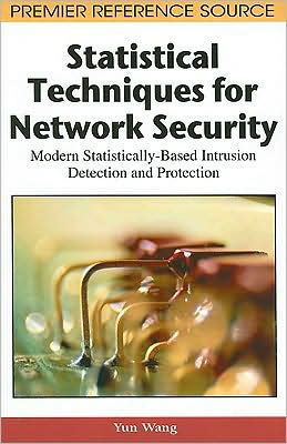 Statistical Techniques for Network Security: Modern Statistically-Based Intrusion Detection and Protection