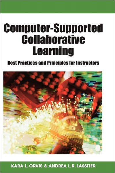 Computer-Supported Collaborative Learning: Best Practices and ...