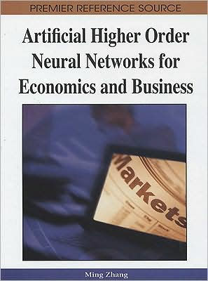 Artificial Higher Order Neural Networks for Economics and Business