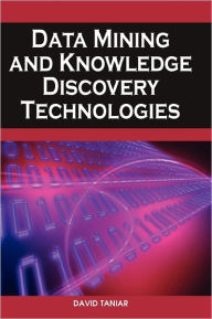 Data Mining And Knowledge Discovery Technologies