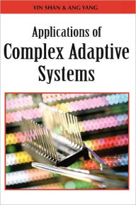Title: Applications of Complex Adaptive Systems, Author: Yin Shan