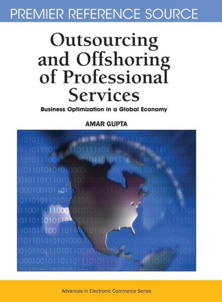 Outsourcing and Offshoring of Professional Services: Business Optimization in a Global Economy