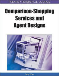 Title: Comparison-Shopping Services and Agent Designs, Author: Yun Wan