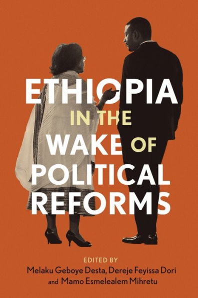 Ethiopia the Wake of Political Reforms