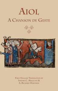 Title: Aiol: A Chanson de Geste: First English Translation, Author: Anonymous