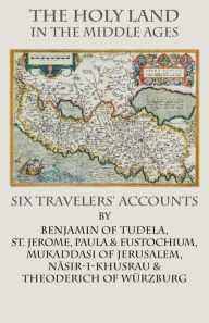 Title: The Holy Land in the Middle Ages: Six Travelers' Accounts, Author: St. Jerome