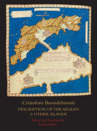 Title: Description of the Aegean and Other Islands: Copied, with Supplemental Material, by Henricus Martellus Germanus; A Fascimilie of the Manuscript at the James Bell Ford Library, University of Minnesota; Edited and Translated by Evelyn Edson, Author: Cristoforo Buondelmonti