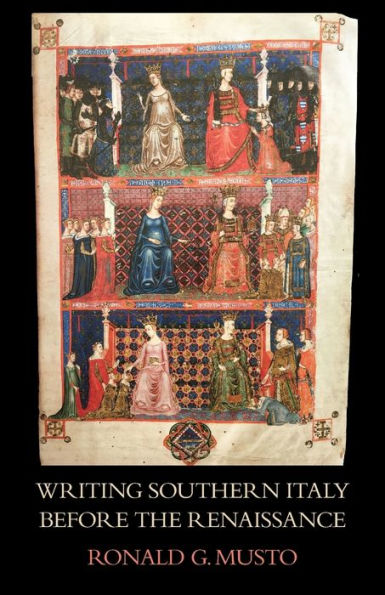 Writing Southern Italy Before the Renaissance: Trecento Historians of Mezzogiorno