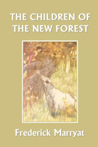 Title: The Children of the New Forest (Yesterday's Classics), Author: Frederick Marryat