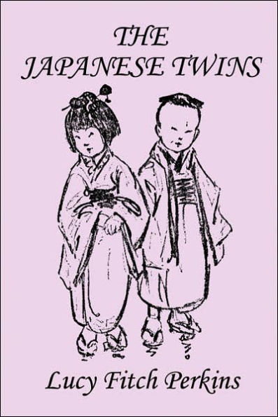 The Japanese Twins, Illustrated Edition (Yesterday's Classics)