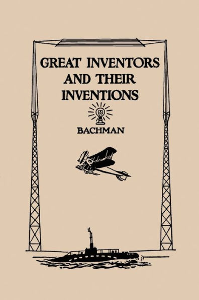 Great Inventors and Their Inventions (Yesterday's Classics)