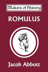 Title: Romulus (Yesterday's Classics), Author: Jacob Abbott