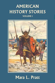 Title: American History Stories, Volume I, Author: Mara L Pratt