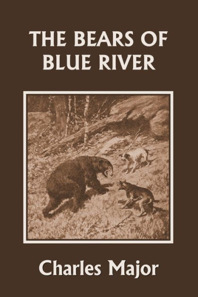 The Bears of Blue River (Yesterday's Classics)