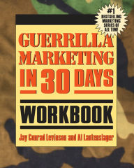 Title: Guerrilla Marketing in 30 Days Workbook / Edition 1, Author: Jay Levinson