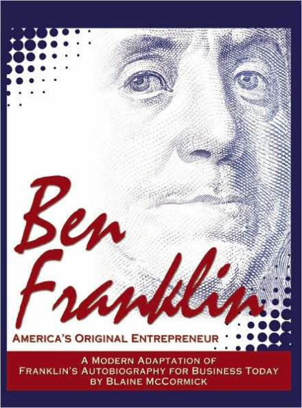 Ben Franklin: America's Original Entrepreneur / Edition 2