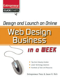 Title: Design and Launch an Online Web Design Business in a Week, Author: Entrepreneur Press Staff