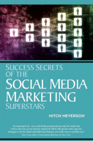 Title: Success Secrets of Social Media Marketing Superstars, Author: Mitch Meyerson