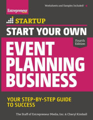 Title: Start Your Own Event Planning Business: Your Step-By-Step Guide to Success, Author: The Staff of Entrepreneur Media