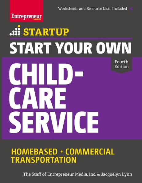 Start Your Own Child-Care Service: Your Step-By-Step Guide to Success