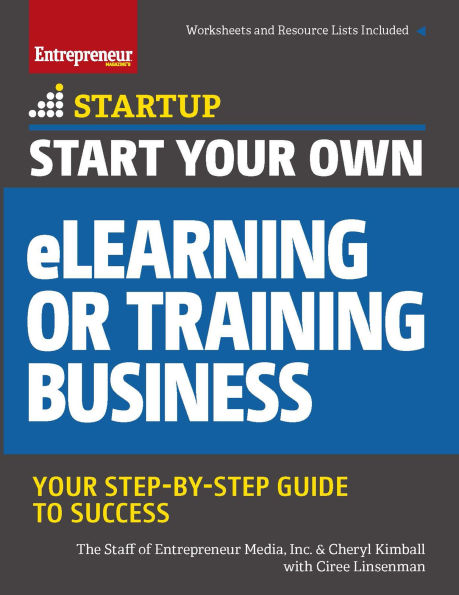 Start Your Own eLearning or Training Business: Step-By-Step Guide to Success