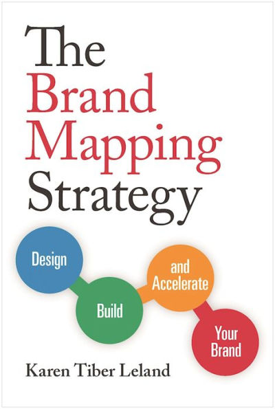 The Brand Mapping Strategy: Design, Build, and Accelerate Your