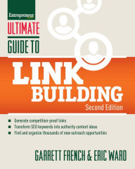 Title: Ultimate Guide to Link Building: How to Build Website Authority, Increase Traffic and Search Ranking with Backlinks, Author: Garrett French