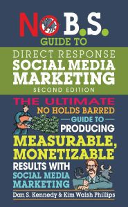 Title: No B.S. Guide to Direct Response Social Media Marketing, Author: Dan S. Kennedy