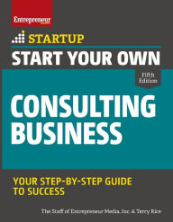 Free downloadable ebooks in pdf format Start Your Own Consulting Business: Your Step-By-Step Guide to Success 9781599186658  (English literature)