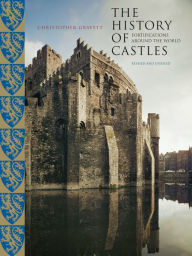 Title: History of Castles, New and Revised, Author: Christopher Gravett