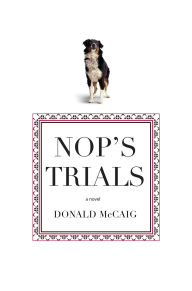 Title: Nop's Trials: A Novel, Author: Donald McCaig