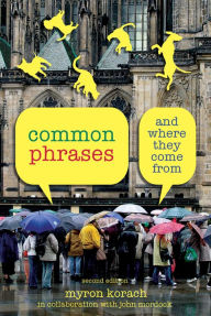 Title: Common Phrases: And Where They Come From, Author: Myron Korach