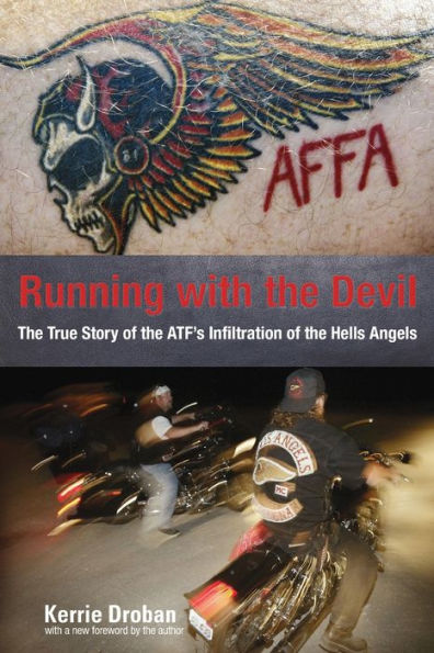 Running with The Devil: True Story Of Atf's Infiltration Hells Angels