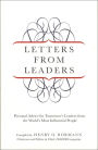 Letters from Leaders: Personal Advice For Tomorrow's Leaders From The World's Most Influential People