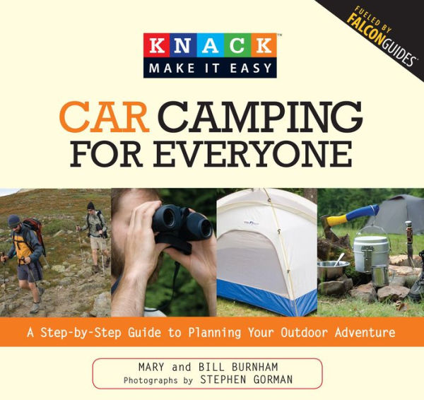 Knack Car Camping for Everyone: A Step-By-Step Guide To Planning Your Outdoor Adventure