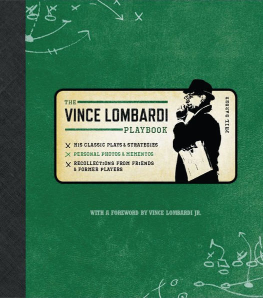 Official Vince Lombardi Playbook: * His Classic Plays & Strategies Personal Photos Mementos Recollections From Friends Former Players