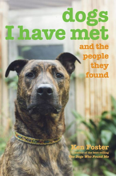 Dogs I Have Met: And the People They Found